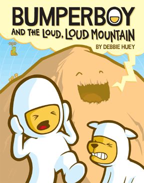 Bumperboy and the Loud, Loud Mountain